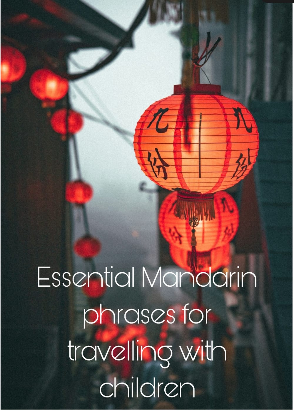 Essential Mandarin Phrases For Traveling With Children In China Essential Mandarin Phrases For Traveling With Children In China